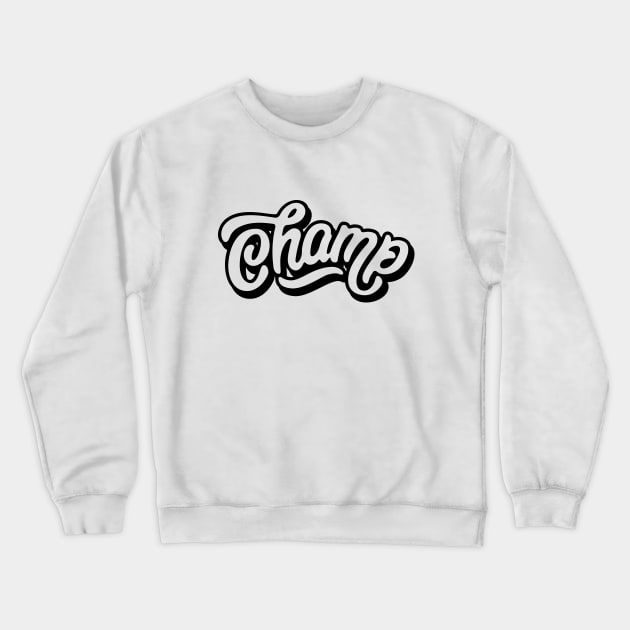 Champ Crewneck Sweatshirt by AbedAzarya